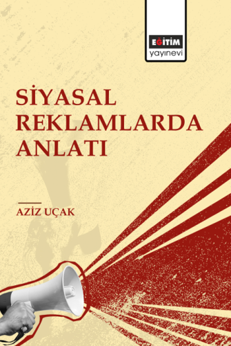 Siyasal Reklamlarda Anlatı (E-Kitap)