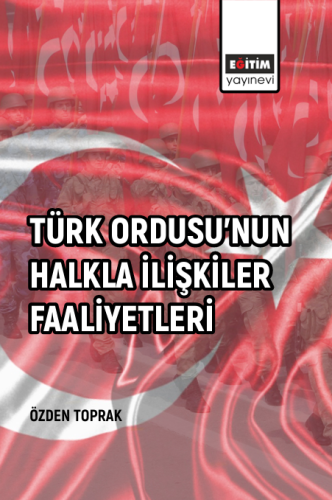 Türk Ordusu’nun Halkla İlişkiler Faaliyetleri (E-Kitap)