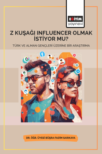 Z-Kuşağı İnfluencer Olmak İstiyor Mu? Türk Ve Alman Gençleri Üzerine B