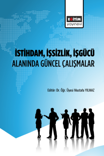 İstihdam, İşsizlik, İşgücü Alanında Güncel Çalışmalar (E-Kitap)