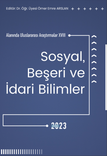 Sosyal, Beşeri Ve İdari Bilimler Alanında Uluslararası Araştırmalar XV