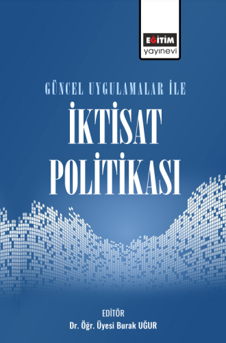 Güncel Uygulamalar İle İktisat Politikası (E-Kitap)