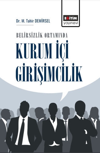 Belirsizlik Ortamında Kurum İçi Girişimcilik (E-Kitap)