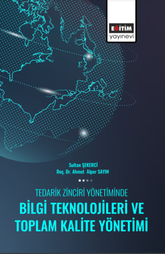 Tedarik Zinciri Yönetiminde Bilgi Teknolojileri Ve Toplam Kalite Yönetimi (E-Kitap)
