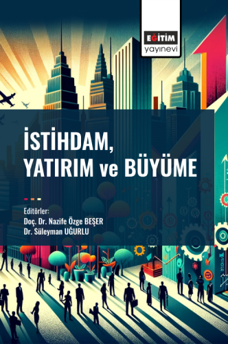 İstihdam, Yatırım Ve Büyüme (E-Kitap)