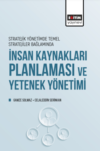 Stratejik Yönetimde Temel Stratejiler Bağlamında İnsan Kaynakları Plan