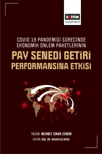 COVID 19 Pandemisi Sürecinde Ekonomik Önlem Paketlerinin Pay Senedi Getiri Performansına Etkisi (E-Kitap)