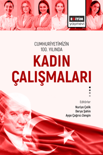 Cumhuriyetimizin 100. Yılında Kadın Çalışmaları (E-Kitap)