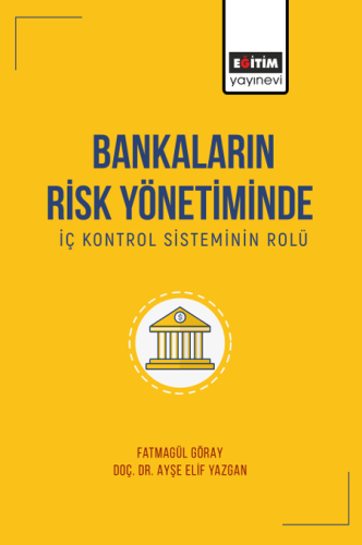 Bankaların Risk Yönetiminde İç Kontrol Sisteminin Rolü (E-Kitap)