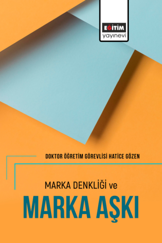 Marka Denkliği Ve Marka Aşkı (E-Kitap)