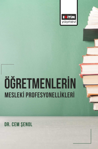 Öğretmenlerin Mesleki Profesyonellikleri (E-Kitap)