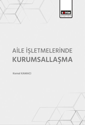 Aile İşletmelerinde Kurumsallaşma (E-Kitap)