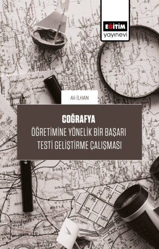 Coğrafya Öğretimine Yönelik Bir Başarı Testi Geliştirme Çalışması (E-Kitap)