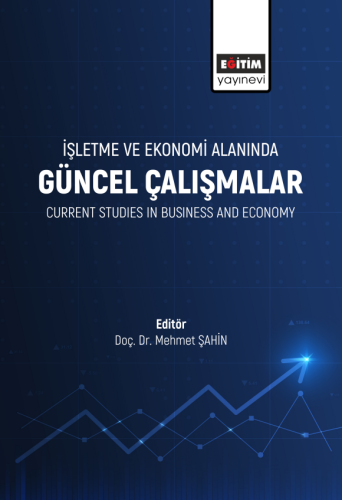 İşletme Ve Ekonomi Alanında Güncel Çalışmalar (E-Kitap)