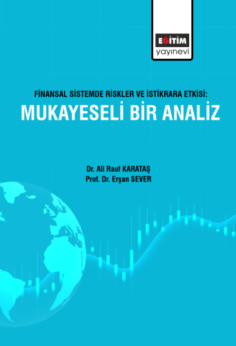 Finansal Sistemde Riskler Ve İstikrara Etkisi: Mukayeseli Bir Analiz (