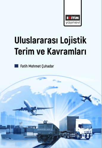 Uluslararası Lojistik Terim Ve Kavramları (E-Kitap)