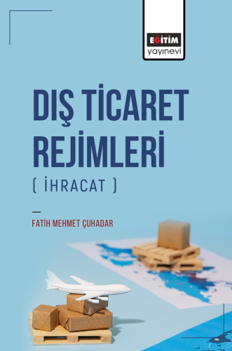 Dış Ticaret Rejimleri (İhracat) (E-Kitap)