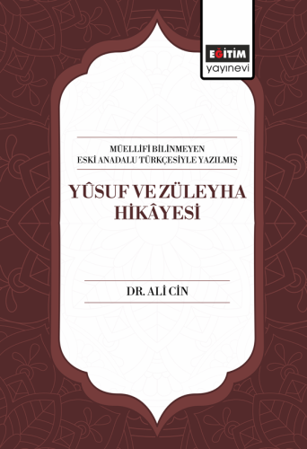 Müellifi Bilinmeyen Eski Anadalu Türkçesiyle Yazılmış Yûsuf Ve Züleyha