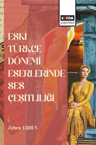 Eski Türkçe Dönemi Eserlerinde Ses Çeşitliliği