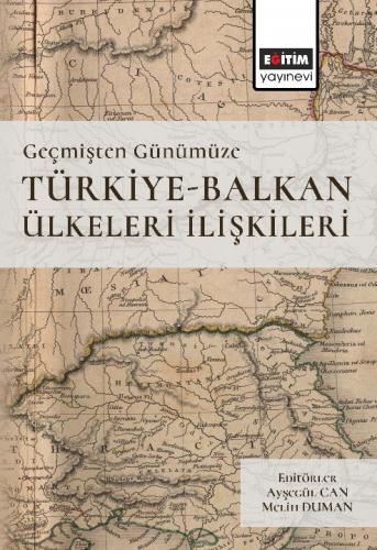 Geçmişten Günümüze Türkiye-Balkan Ülkeleri İlişkileri