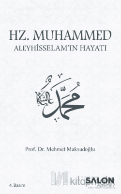 Hz. Muhammed Aleyhisselam'ın Hayatı