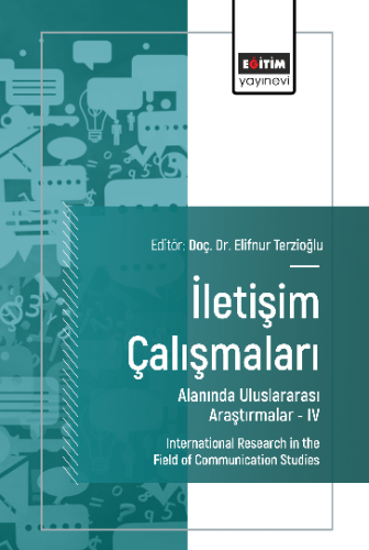 İletişim Çalışmaları Alanında Uluslararası Araştırmalar –IV