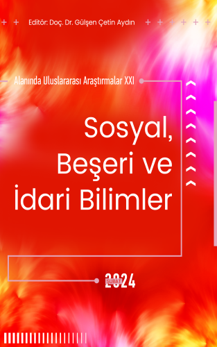 Sosyal, Beşeri ve İdari Bilimler Alanında Uluslararası Araştırmalar XX