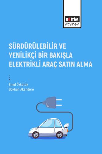 Sürdürülebilir Ve Yenilikçi Bir Bakışla Elektrikli Araç Satın Alma