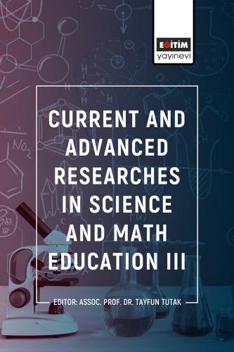 Current And Advanced Researches In Science And Math Education III