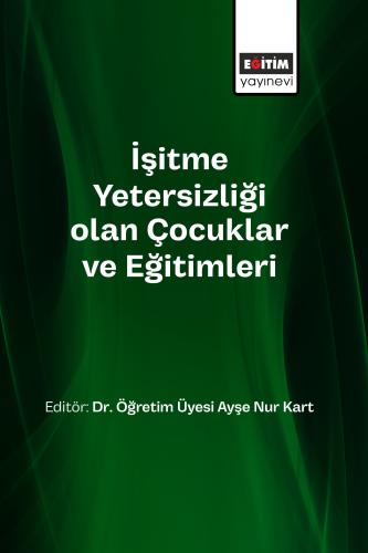 İşitme Yetersizliği olan Çocuklar ve Eğitimleri