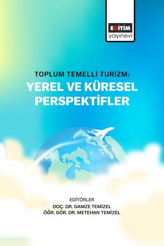 Toplum Temelli Turizm: Yerel ve Küresel Perspektifler