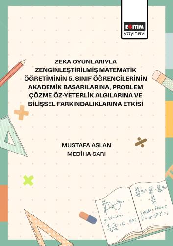 Zeka Oyunlarıyla Zenginleştirilmiş Matematik Öğretiminin 5. Sınıf Öğre
