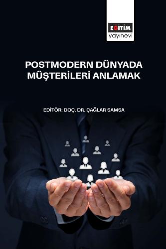 Postmodern Dünyada Müşterileri Anlamak