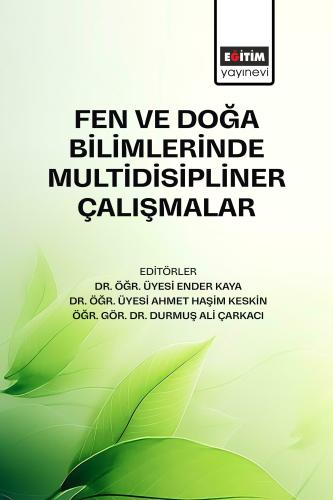 Fen ve Doğa Bilimlerinde Multidisipliner Çalışmalar