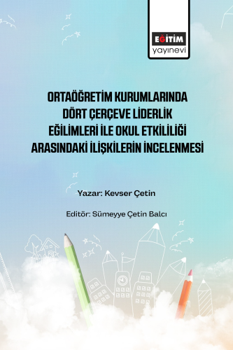 Ortaöğretim Kurumlarında Dört Çerçeve Liderlik Eğilimleri ile Okul Etk