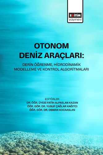 Otonom Deniz Araçları: Derin Öğrenme, Hidrodinamik Modelleme ve Kontro
