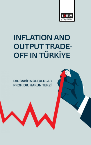 Inflation and Output Trade-Off in Türkiye