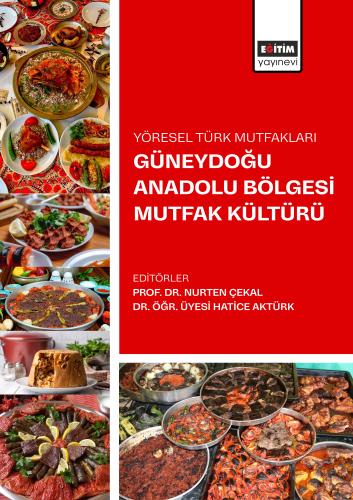 Yöresel Türk Mutfakları Güneydoğu Anadolu Bölgesi Mutfak Kültürü