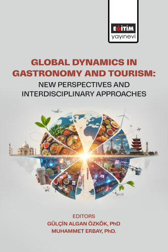 Global Dynamics in Gastronomy and Tourism: New Perspectives and Interd