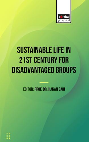 Sustainable Life in 21st Century for Disedvantaged Groups (E-Kitap)