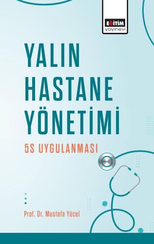 Yalın Hastane Yönetimi: 5S Uygulanması