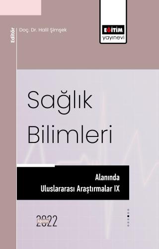 Sağlık Bilimleri Alanında Uluslararası Araştırmalar IX