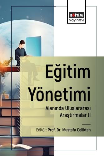 Eğitim Yönetimi Alanında Uluslararası Araştırmalar II