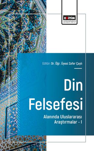 Din Felsefesi Alanında Uluslararası Araştırmalar –I