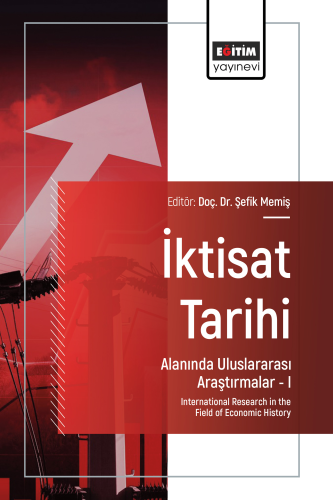 İktisat Tarihi Alanında Uluslararası Araştırmalar – I