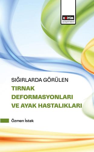 Sığırlarda Görülen Tırnak Deformasyonları ve Ayak Hastalıkları