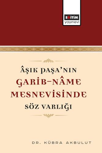 Âşık Paşa’nın Garib-Nâme Mesnevisinde Söz Varlığı