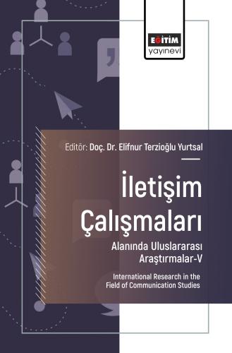 İletişim Çalışmaları Alanında Uluslararası Araştırmalar-V