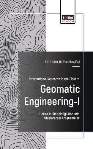 International Research in the Field of Geomatic Engineering-I