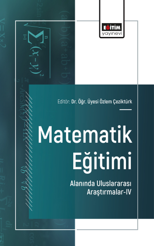 Matematik Eğitimi Alanında Uluslararası Araştırmalar-IV
